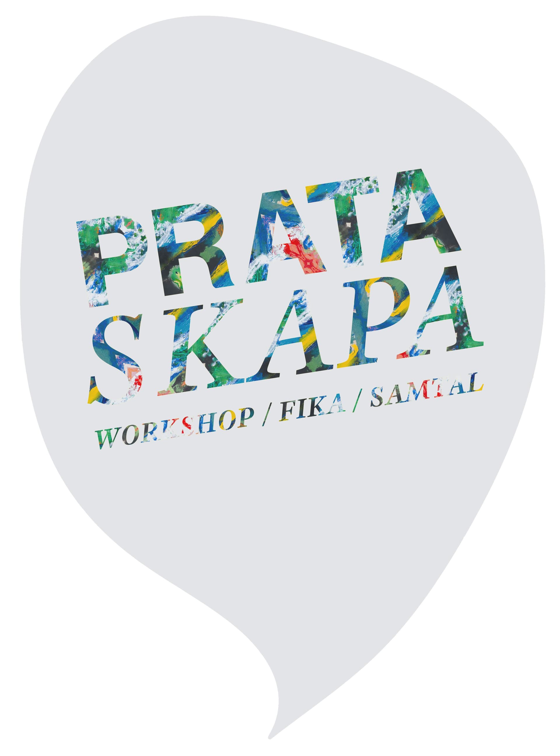 Grå pratbubbla med texten "Prata/Skapa - Workshop / Fika / Samtal"