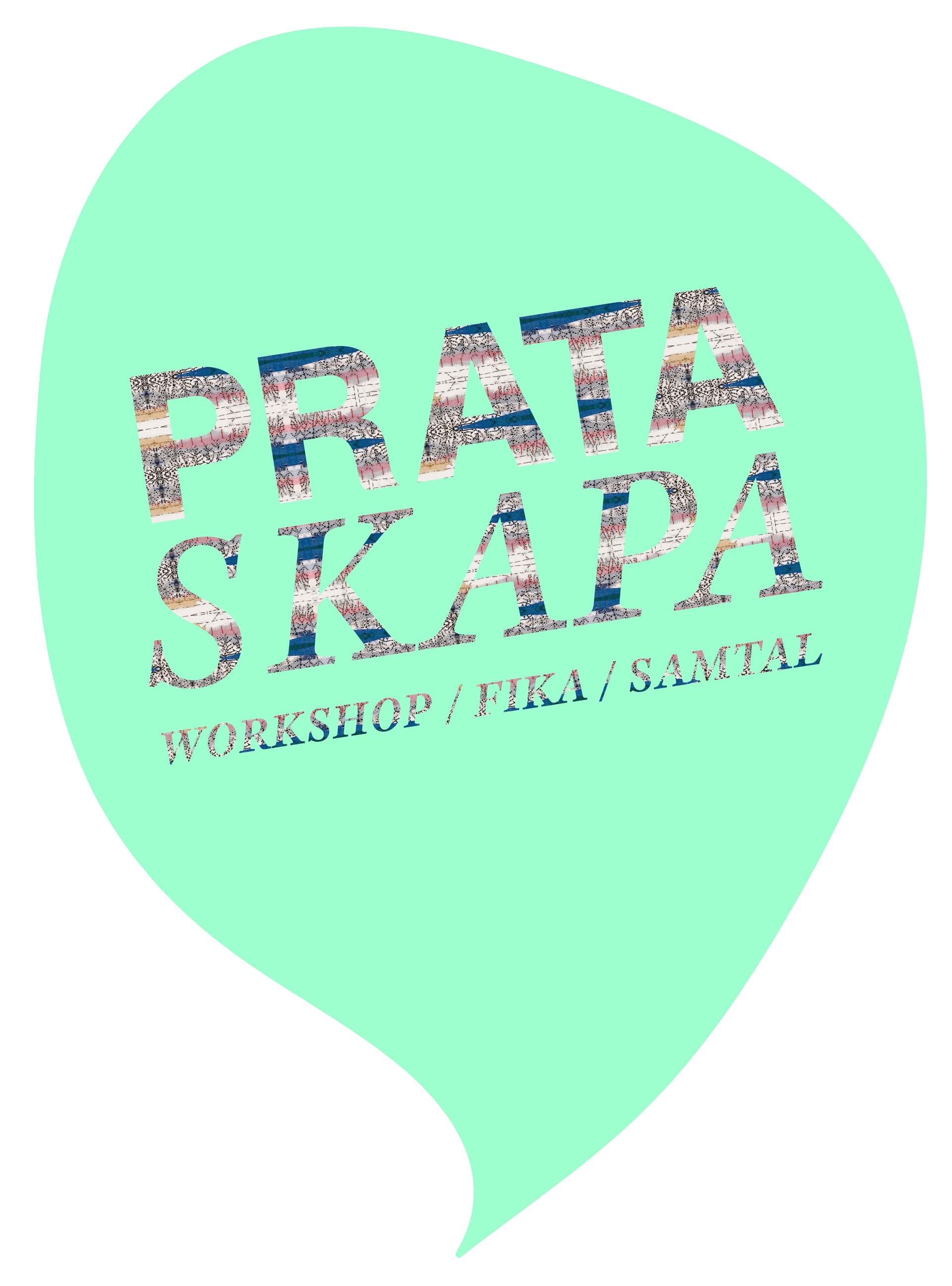 Turkos pratbubbla med texten "Prata/Skapa - Workshop / Fika / Samtal"