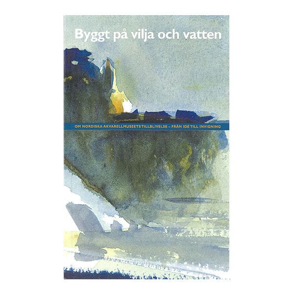 Book cover: Byggt på vilja och vatten